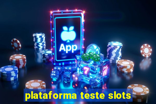 plataforma teste slots